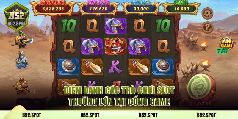 Cách săn hũ nổ trong B52 Club dễ thắng 4 Điểm danh các trò chơi slot thưởng lớn tại cổng game