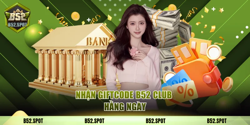Nhận giftcode B52 Club hằng ngày 37 giftcode b52 club