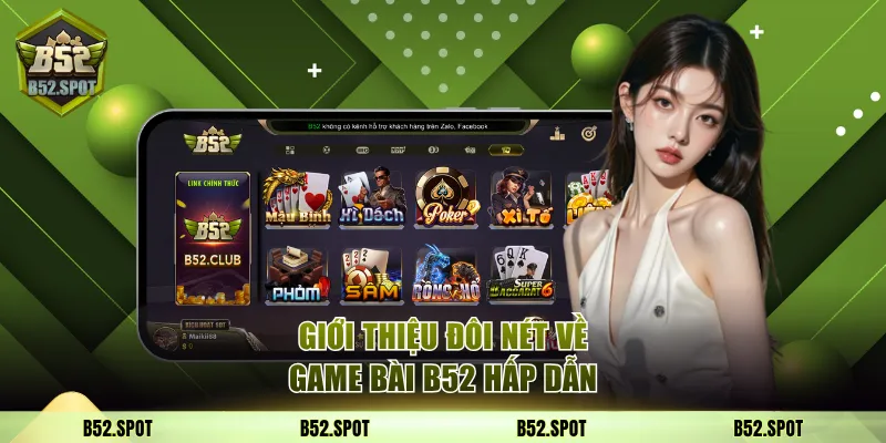 Giới thiệu đôi nét về game bài B52 hấp dẫn