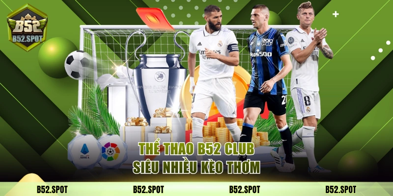 B52 Club - Link Vào Cổng Game Bom Tấn | Nhận Giftcode 50K 7 Thể thao B52 Club siêu nhiều kèo thơm